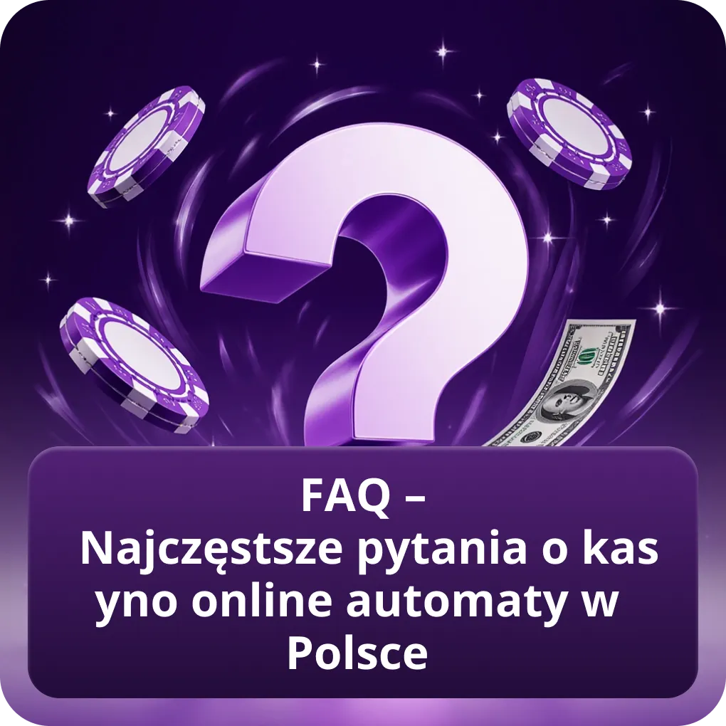 FAQ – Najczęstsze pytania o kasyno online automaty w Polsce