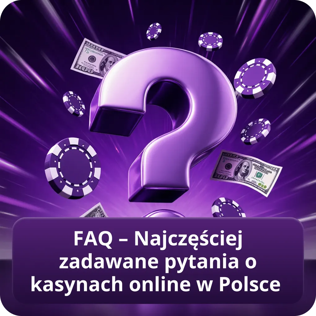 FAQ – Najczęściej zadawane pytania o kasynach online w Polsce