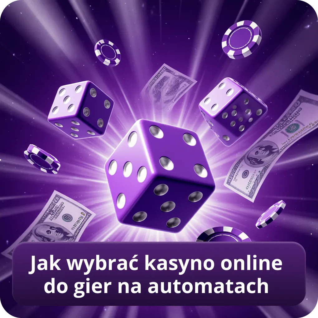 Jak wybrać kasyno online do gier na automatach